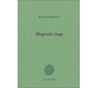 Rhapsodie rouge - Jean d' Amérique - Cheyne Eds - broché - Poésie