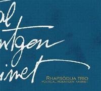 Rhapsodija Trio - Poetical Roentgen Kabinet [Import]