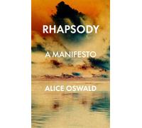 Rhapsody A Manifesto - Alice Oswald - Vintage digital - ebook (ePub) - Livre
