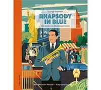 Rhapsody in Blue. Ein modernes Musikexperiment. | George Gershwin George Gershwin (Auteur)