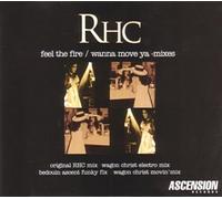 RHC - Feel The Fire / Wanna Move Ya - The Mixes