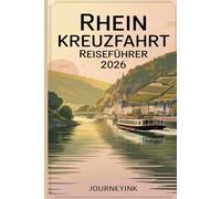 Rhein Kreuzfahrt Reiseführer 2026: Ihr Insider-Handbuch für Rhein Kreuzfahrten und Hafen Ausflüge
