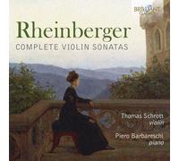 RHEINBERGER: COMPLETE VIOLIN SONATAS - THOMAS SCHROTT/PIERO BARBARESCHI CD NEUF