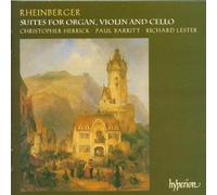 Rheinberger – Suite pour orgue, violon & violoncelle; 6 duos pour orgue & violon – Hyperion