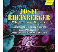 Rheinberger : Musique de Chambre, Göbel Trio, Sonare et Camerata Quartett, Bronx Arts Ensemble