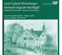 Rheinberger / Speck / Le Bozec / Vocal Ens Rastatt - Dennoch Singt Die Nachtigall: Secular Choral Music [Compact Discs]