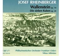 Rheinberger - Wallenstein/Die Sieben Raben