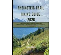 RHEINSTEIG TRAIL HIKING GUIDE 2026: The Ultimate Rhine Valley Trekking & Wine-Region Adventure Handbook