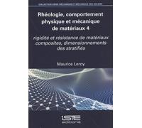 Rhéologie, Comportement Physique Et Mécanique De Matériaux - Volume 4, Rigidité Et Résistance De Matériaux Composites, Dimensionnements Des Stratifiés