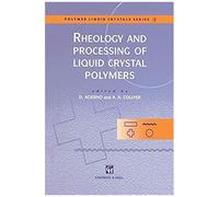 Rheology And Processing Of Liquid Crystal Polymers