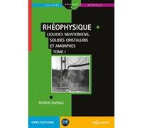 Rhéophysique Tome 1 Patrick Oswald (Auteur)