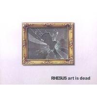 Rhesus - Art is Dead [Import]