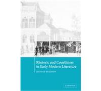 Rhetoric and Courtliness in Early Modern Literature Jennifer Richards (Auteur)