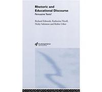 Rhetoric and Educational Discourse by Richard Edwards Kathy Nicoll, Nicky Solomon, Richard Edwards, Robin Usher (Auteur)
