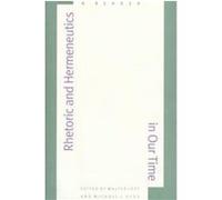 Rhetoric and Hermeneutics in Our Time, Yale Studies in Hermeneutics