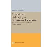 Rhetoric And Philosophy In Renaissance Jerrold E Seigel, (Auteur)