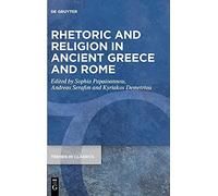 Rhetoric And Religion In Ancient Greece And Rome: 106 (Trends In Classics - Supplementary Volumes, 106)