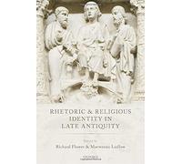 Rhetoric And Religious Identity In Late Antiquity