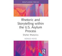 Rhetoric and Storytelling Within the U.s. Asylum Process: Shelter Rhetorics