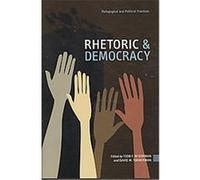 Rhetoric & Democracy, Rhetoric and Public Affairs Series