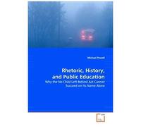 Rhetoric, History, And Public Education