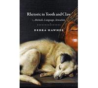 Rhetoric In Tooth And Claw: Animals, Language, Sensation