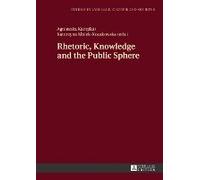 Rhetoric, Knowledge And The Public Sphere