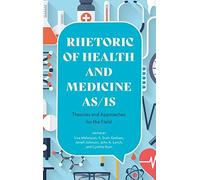 Rhetoric Of Health And Medicine As/Is