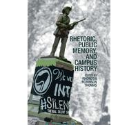 Rhetoric, Public Memory, And Campus History