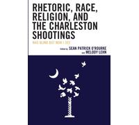 Rhetoric, Race, Religion, And The Charleston Shootings