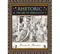 Rhetoric: The Art of Persuasion