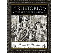 Rhetoric: The Art of Persuasion