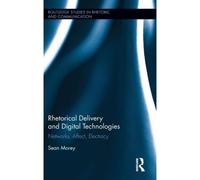 Rhetorical Delivery And Digital Technologies