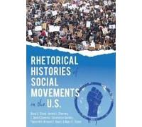 Rhetorical Histories Of Social Movements In The U.S.
