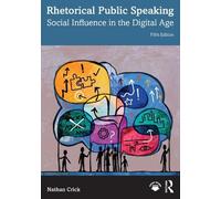 Rhetorical Public Speaking: Social Influence in the Digital Age