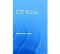 Rhetorics, Literacies, and Narratives of Sustainability, Routledge Studies in Rhetoric and Communication Peter Goggin (Auteur)