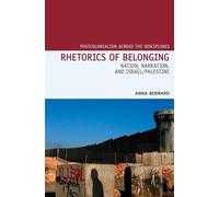 Rhetorics of Belonging: Nation, Narration, and Israel/Palestine
