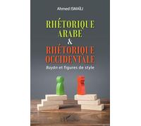 Rhétorique Arabe & Rhétorique Occidentale - Bayan Et Figures De Style