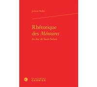 Rhétorique des Mémoires Juliette Nollez (Auteur), Delphine Denis (Collection dirigée par), Christian Biet (Collection dirigée par), Eric Méchoulan (Collection dirigée par)