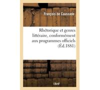 Rhétorique et genres littéraire, conformément aux programmes officiels