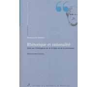 Rhétorique et rationalité: Essai sur l'émergence de la critique et de la persuasion