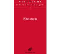 Rhétorique Friedrich Nietzsche (Auteur), Anne Merker (Introduction), Anne Merker (Traduction), Anne Merker (Préface)