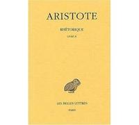 Rhétorique. Tome II: Livre II Aristote (Auteur), Méderic Dufour (Edité par)