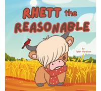 Rhett the Reasonable: A Cute Hairy Highland Cow Kids Book That Teaches Children How to Use Your Reason, Problem Solving, & Thinking. With Bonus Coloring Pages in the Back of the Book!