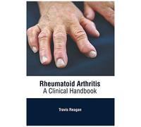 Rheumatoid Arthritis: A Clinical Handbook