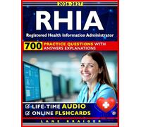 RHIA Exam Prep: Your Complete Study Guide with 700 Empowering Practice Questions and In-Depth Rationales For Registered Health Information Administrator