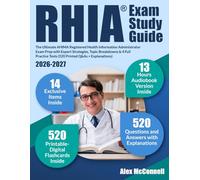 RHIA Exam Study Guide: The Ultimate AHIMA Registered Health Information Administrator Exam Prep with Expert Strategies, Topic Breakdowns & 4 Full Practice Tests (520 Printed Q&As + Explanations)