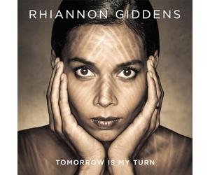 Rhiannon Giddens - Rhiannon Giddens - Tomorrow Is My Turn