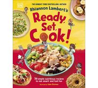 Rhiannon Lambert's Ready, Set, Cook! 30 Simple Nutritious Recipes to Eat Smart and Fuel Fun - Rhiannon Lambert - DK Children - ebook (ePub) - Livre