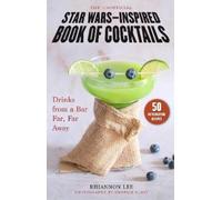 Rhiannon Lee Unofficial Star Wars-Inspired Book of Cocktails (Relié)
